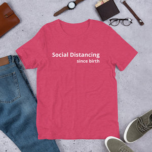 Social Distancing since birth™