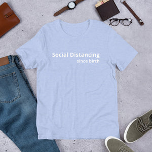 Social Distancing since birth™