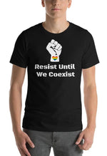 Resist Until We Coexist™ T-Shirt