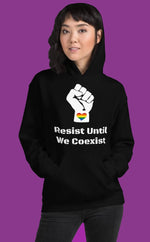 Resist Until We Coexist™ Hoodie